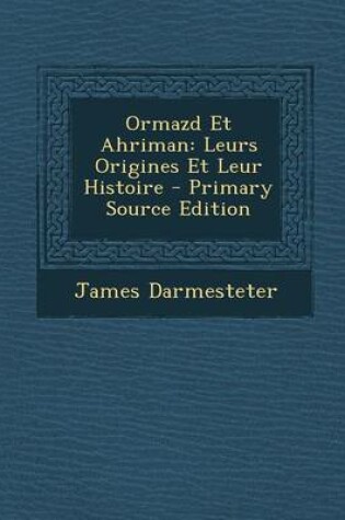 Cover of Ormazd Et Ahriman