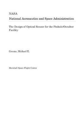 Cover of The Design of Optical Sensor for the Pinhole/Occulter Facility