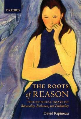 Book cover for Roots of Reason, The: Philosophical Essays on Rationality, Evolution, and Probability