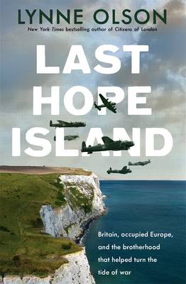 Book cover for Last Hope Island: Britain, occupied Europe, and the brotherhood that helped turn the tide of war