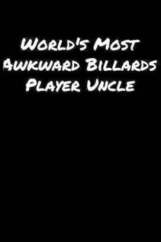 Cover of World's Most Awkward Billards Player Uncle