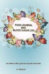 Book cover for Food Journal and Blood Sugar Log