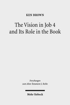 Book cover for The Vision in Job 4 and Its Role in the Book