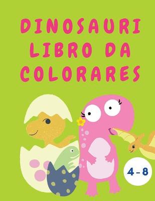 Book cover for Dinosauri libro da colorare