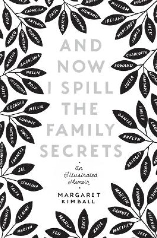 Cover of And Now I Spill the Family Secrets