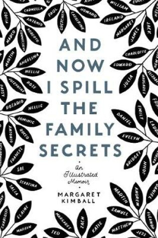 Cover of And Now I Spill the Family Secrets