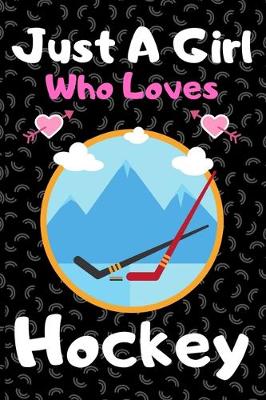 Book cover for Just a girl who loves hockey