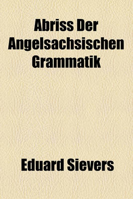 Book cover for Abriss Der Angelsachsischen Grammatik