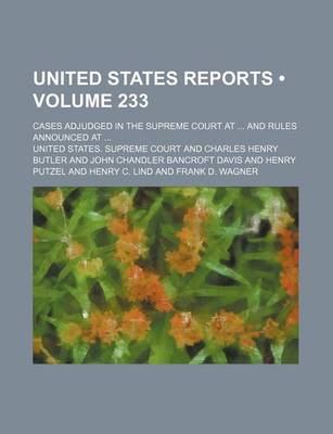 Book cover for United States Reports (Volume 233); Cases Adjudged in the Supreme Court at and Rules Announced at