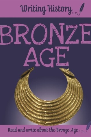 Cover of Writing History: Bronze Age