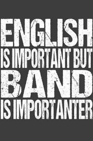 Cover of English Is Important But Band Is Importanter