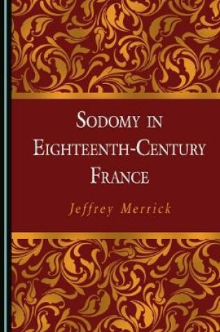 Cover of Sodomy in Eighteenth-Century France