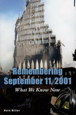 Cover of Remembering September 11, 2001: What We Know Now