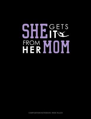 Cover of She Gets It From Her Mom (Gymnastics)