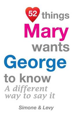Book cover for 52 Things Mary Wants George To Know