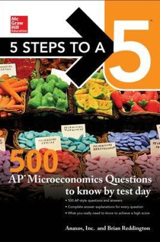 Cover of 5 Steps to a 5: 500 AP Microeconomics Questions to Know by Test Day, Second Edition