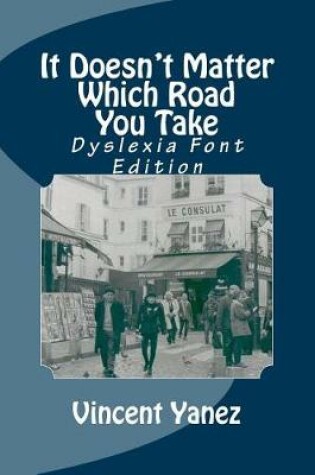 Cover of It Doesn't Matter Which Road You Take - Dyslexia Font
