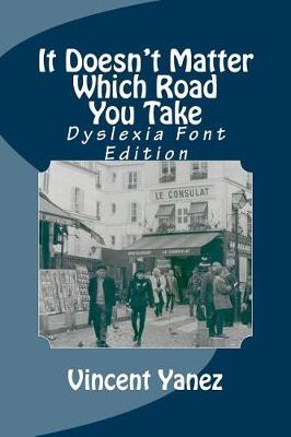 Book cover for It Doesn't Matter Which Road You Take - Dyslexia Font