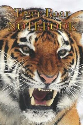 Cover of Tiger Roar NOTEBOOK