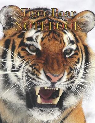 Book cover for Tiger Roar NOTEBOOK