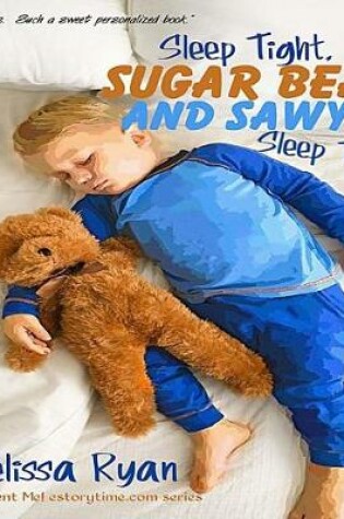 Cover of Sleep Tight, Sugar Bear and Sawyer, Sleep Tight!