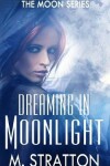 Book cover for Dreaming in Moonlight