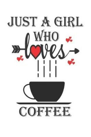 Cover of Just a Girl Who Loves COFFEE