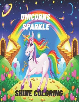 Book cover for Unicorns Sparkle Shine Coloring