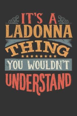 Book cover for Its A Ladonna Thing You Wouldnt Understand