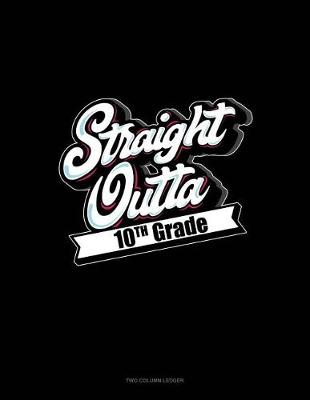 Cover of Straight Outta 10th Grade
