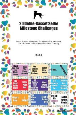 Book cover for 20 Dobie-Basset Selfie Milestone Challenges