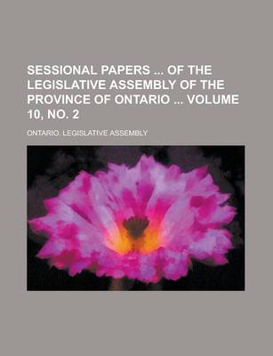 Book cover for Sessional Papers of the Legislative Assembly of the Province of Ontario Volume 10, No. 2
