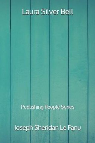Cover of Laura Silver Bell - Publishing People Series