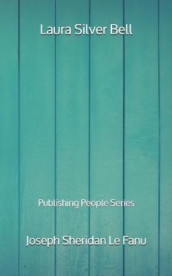 Book cover for Laura Silver Bell - Publishing People Series