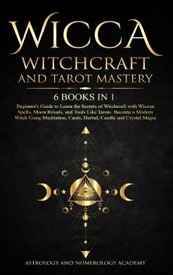 Book cover for Wicca Witchcraft and Tarot Mastery 6 Books in 1