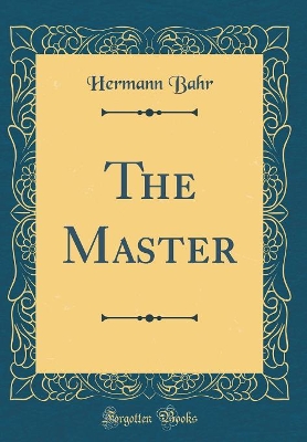 Book cover for The Master (Classic Reprint)