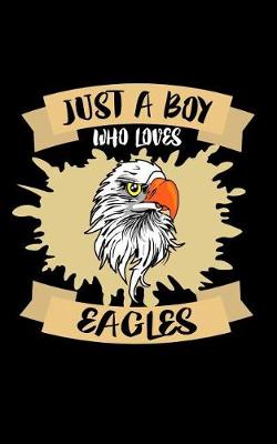 Book cover for Just A Boy Who Loves Eagles