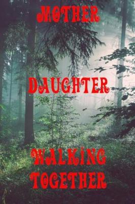 Book cover for Mother and Daughter Walking Together