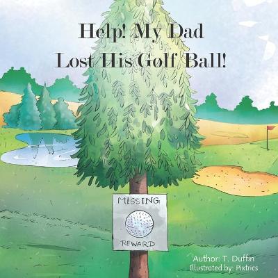 Book cover for Help! My Dad Lost His Golf Ball!