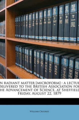 Cover of On Radiant Matter [Microform]