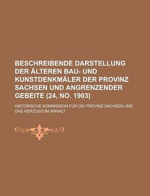 Book cover for Beschreibende Darstellung Der Alteren Bau- Und Kunstdenkmaler Der Provinz Sachsen Und Angrenzender Gebeite (24, No. 1903 )