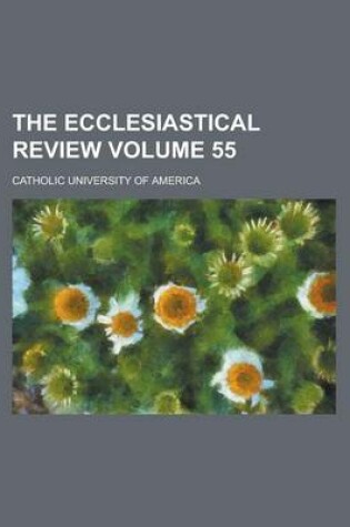 Cover of The Ecclesiastical Review Volume 55