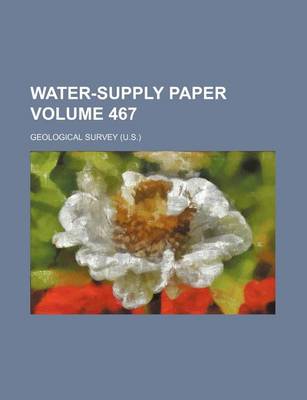 Book cover for Water-Supply Paper Volume 467