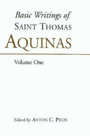 Cover of Basic Writings of St. Thomas Aquinas: (Volume 1)