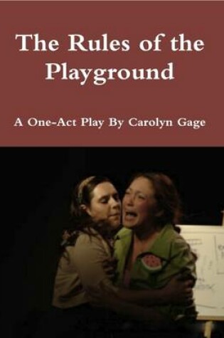 Cover of The Rules of the Playground: A One-Act Play