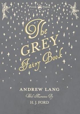 Cover of The Grey Fairy Book - Illustrated by H. J. Ford