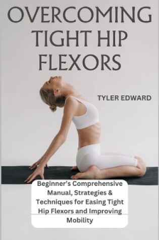 Cover of Overcoming Tight Hip Flexors