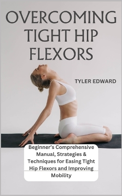 Book cover for Overcoming Tight Hip Flexors