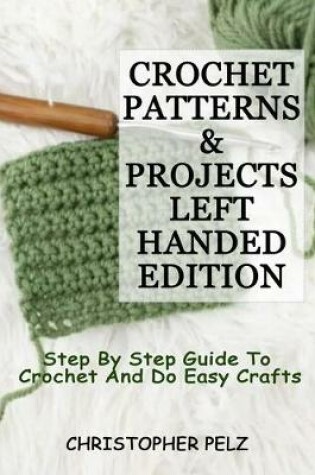 Cover of Crochet Patterns & Projects Left-Handed Edition