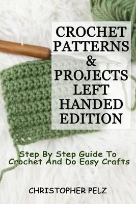 Book cover for Crochet Patterns & Projects Left-Handed Edition